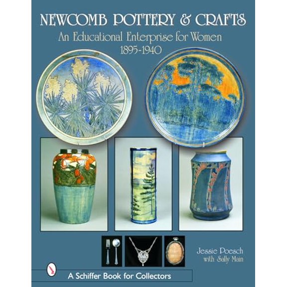 Pre-Owned Newcomb Pottery & Crafts: An Educational Enterprise for Women, 1895-1940: An Educational Enterprise for Women, 1895-1940, 9780764318474, 0764318470, Hardcover, 1 edition