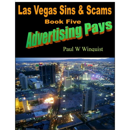 Las Vegas Sins and Scams - Book Five - Advertising Pays (Las Vegas Sins & Scams - Book 5 - Advertising Pays) -