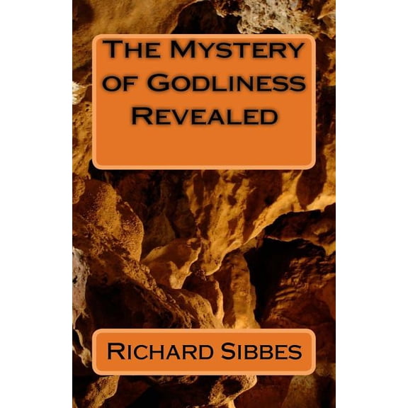 The Mstery of Godliness Revealed (Paperback)