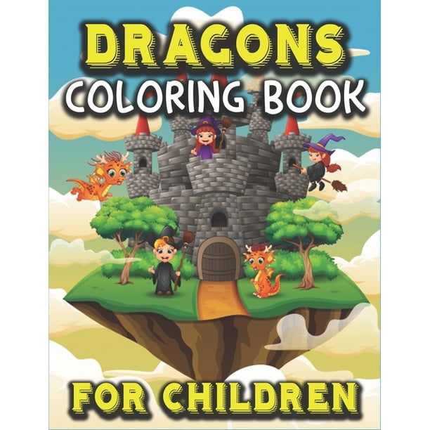 Download Dragons Coloring Book for Children : A Variety Of Dragons Coloring Pages, Fun and Educational ...