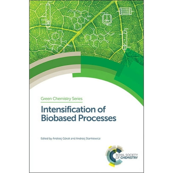 Green Chemistry Intensification of Biobased Processes, Book 55, (Hardcover)