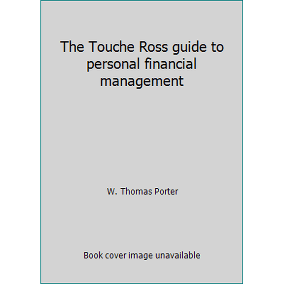 Pre-Owned The Touche Ross guide to personal financial management (Paperback) 0139256857 9780139256851
