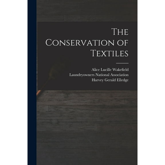 The Conservation of Textiles, (Paperback)
