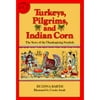 Turkeys, Pilgrims, and Indian Corn : The Story of the Thanksgiving Symbols (Paperback)
