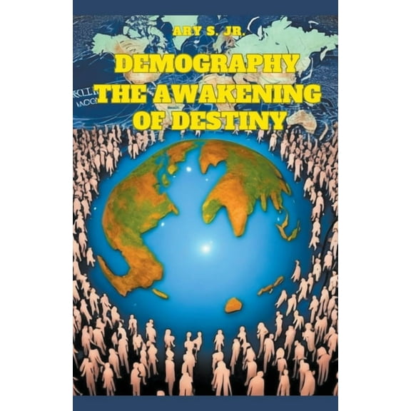Demography: The Awakening of Destiny, (Paperback)