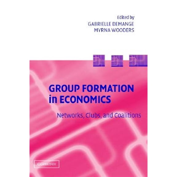Pre-Owned Group Formation in Economics: Networks, Clubs, and Coalitions, (Hardcover)