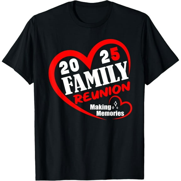 Family Reunion 2025 Funny Family Making Memories Matching T-ShirtMen and women, Black T-shirt, size: Extra large