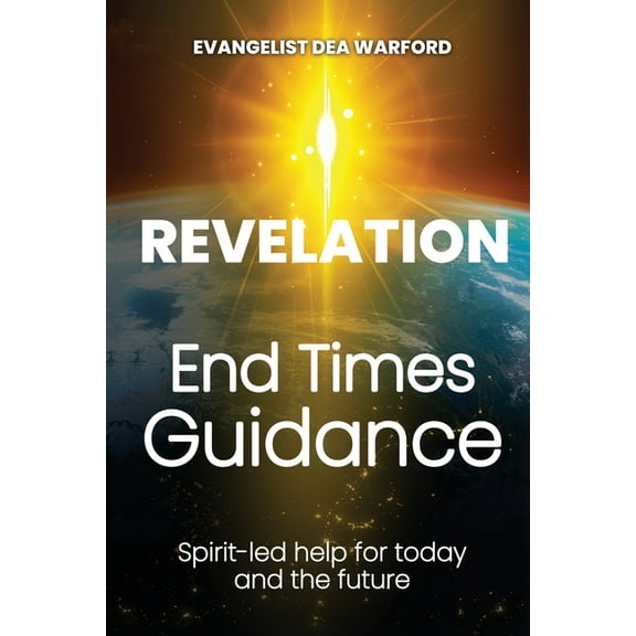 Revelation: End Times Guidance, (Paperback)