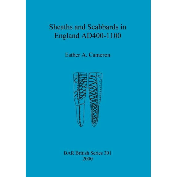 BAR British: Sheaths and Scabbards in England AD400-1100 (Paperback)