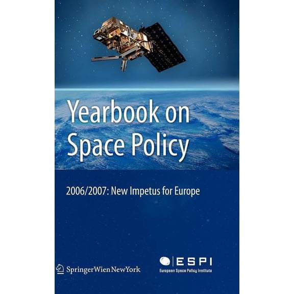 Yearbook on Space Policy Yearbook on Space Policy: New Impetus for Europe, (Hardcover)