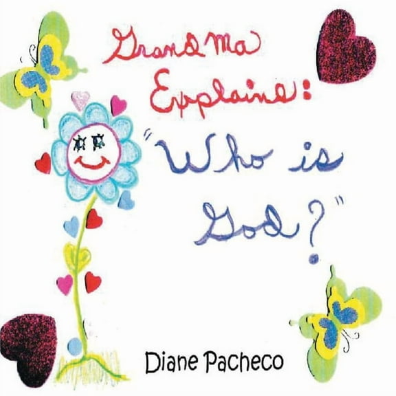 Grandma Explains: ''Who Is God?'': ''Who Is God'', (Paperback)
