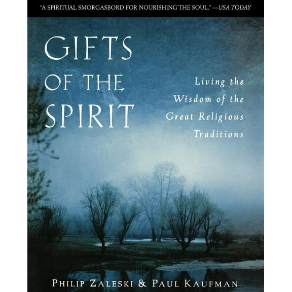 Gifts of the Spirit: Living the Wisdom of the Great Religious Traditions, (Paperback)