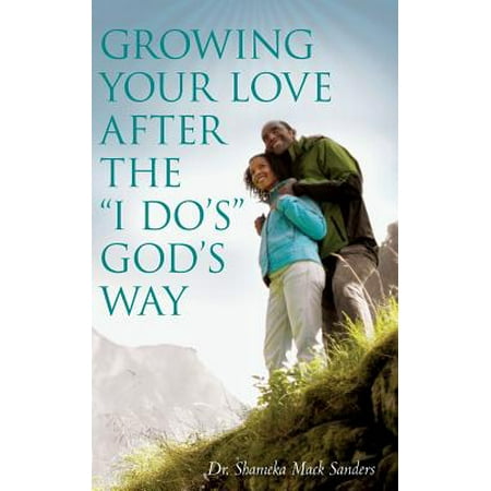 Growing Your Love After the I Do's God's Way (Best Way To Grow Taller After Puberty)