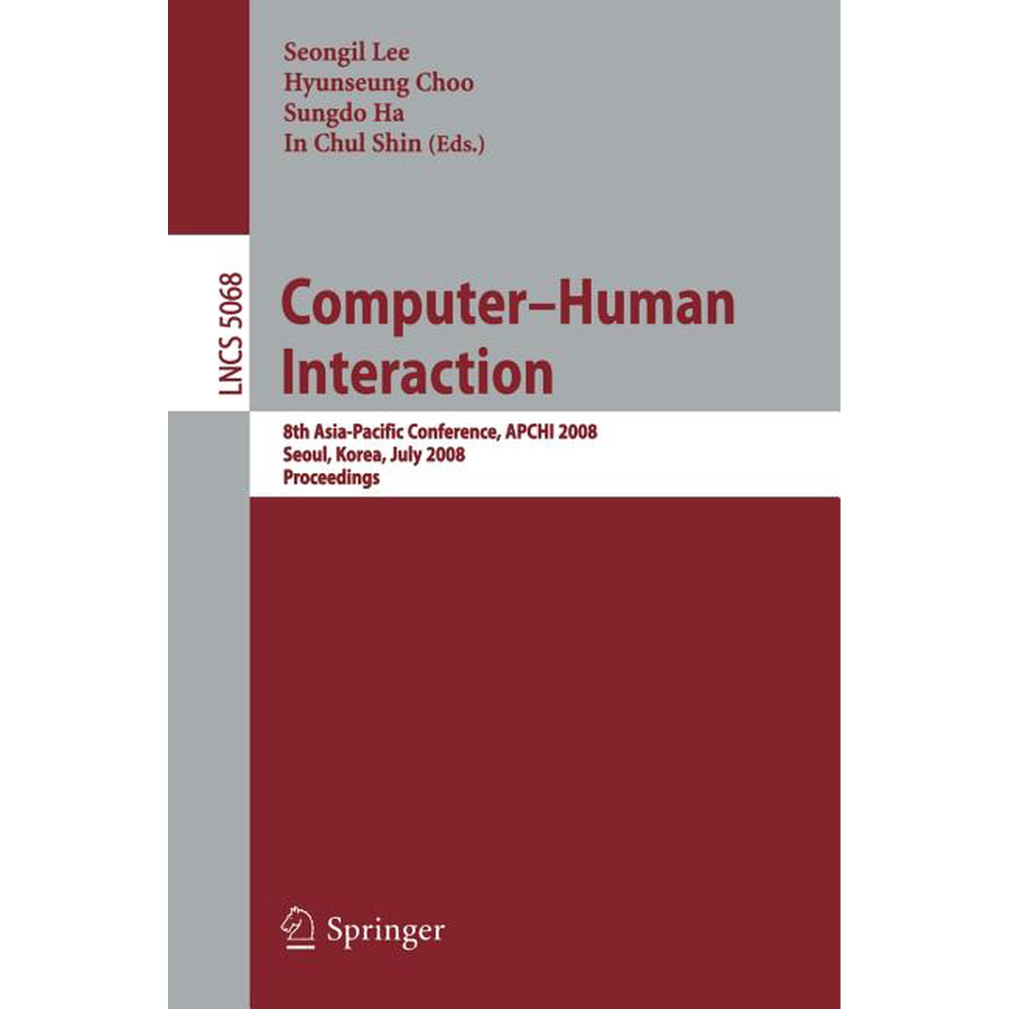 Computer-Human Interaction: 8th Asia-Pacific Conference APCHI 2008 Seoul Korea July 6-9 2008 Proceedings (Paperback)