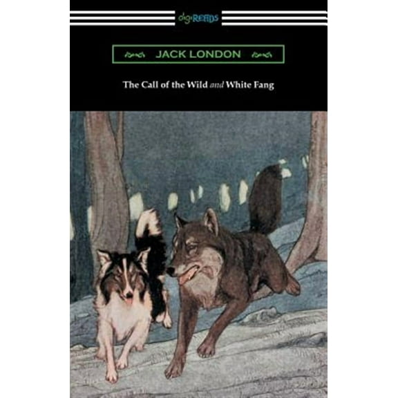 The Call of the Wild and White Fang (Illustrated by Philip R. Goodwin and Charles Livingston Bull) (Paperback)