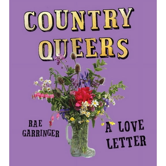 Country Queers: A Love Letter, (Paperback)