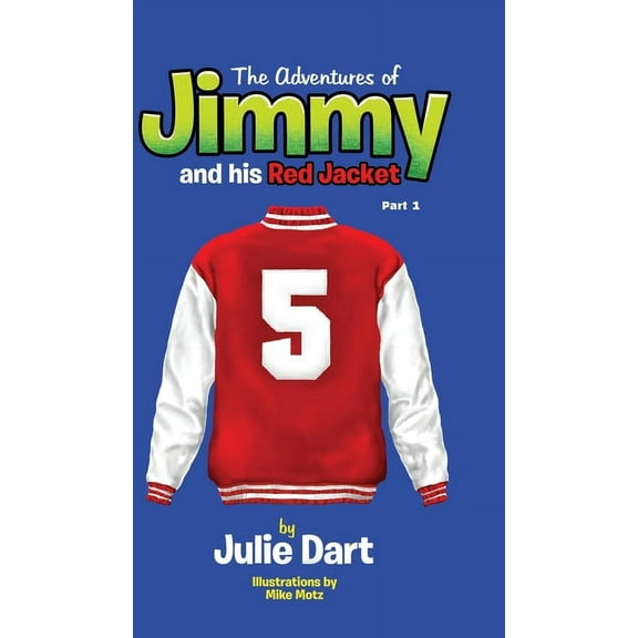 The Adventures of Jimmy and his Red Jacket: Part 1, (Hardcover)