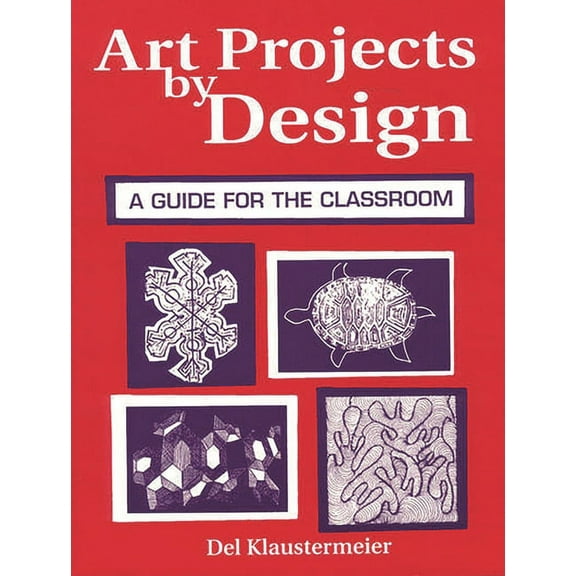 Art Projects by Design: A Guide for the Classroom, (Paperback)
