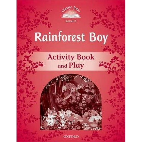 Classic Tales: Level 2: Rainforest Boy Activity Book And Play 2 Rev ed