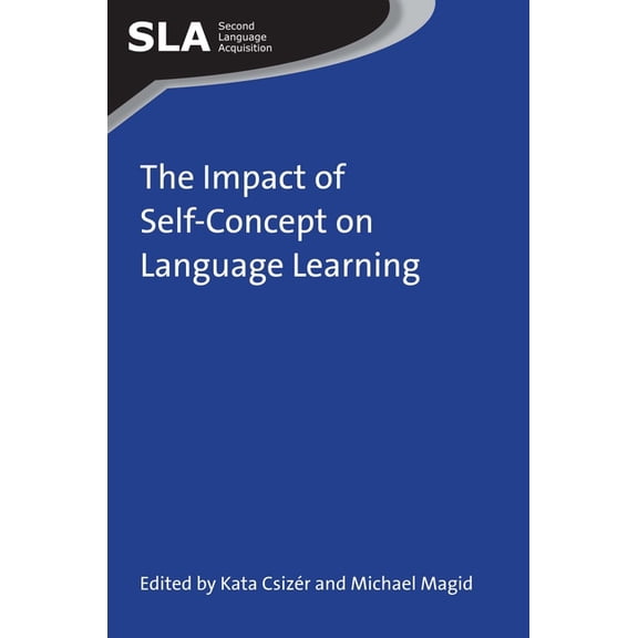 Second Language Acquisition The Impact of Self-Concept on Language Learning, Book 79, (Paperback)