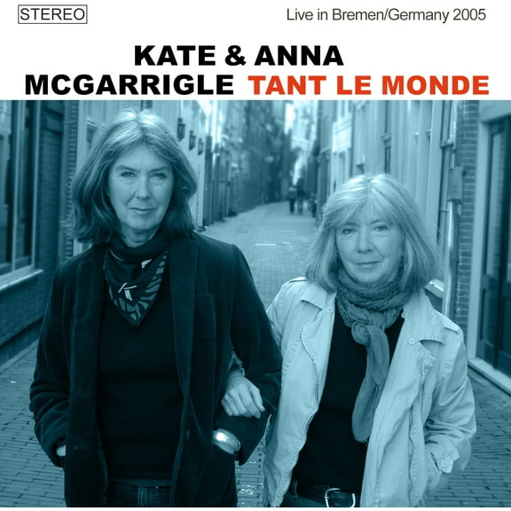 McGarrigle,Kate / McGarrigle,Anna - Tant Le Monde: Live In Bremen / Germany 2005 - Music & Performance - CD