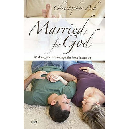 Married for God : Making Your Marriage the Best It Can