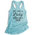 thumbnail image 1 of Act Like A Lady Curse Like A Sailor Tank Top, Ladies Racerback Tank, Swearing Badass Tank, Beach Ocean Tank, Cancun, X-Small, 1 of 3