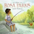 thumbnail image 2 of When Rosa Parks Went Fishing (Leaders Doing Headstands), 2 of 2