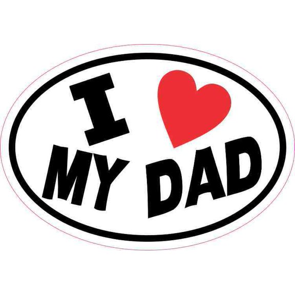 5in x 3.5in Oval I Love My Dad Sticker Vinyl Bumper Decal Cup St