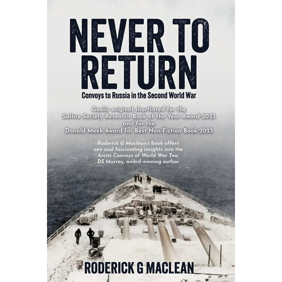 Never to Return: Convoys to Russia in the Second World War, (Paperback)