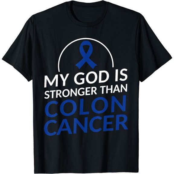 My God Is Stronger Than Colorectal Colon Cancer Faith T-Shirt