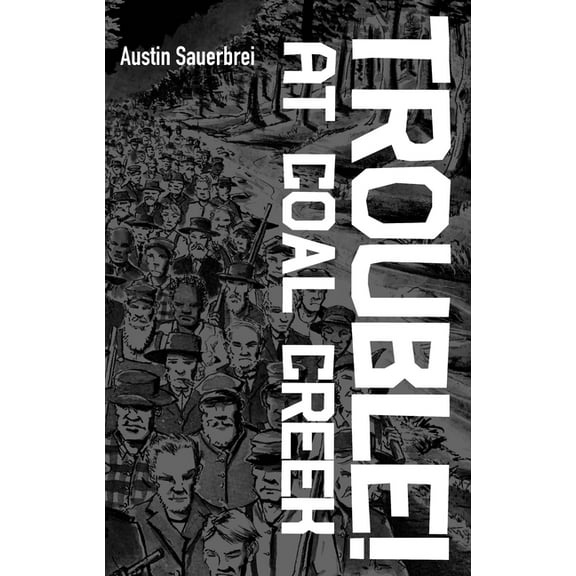 Trouble! at Coal Creek, (Paperback)