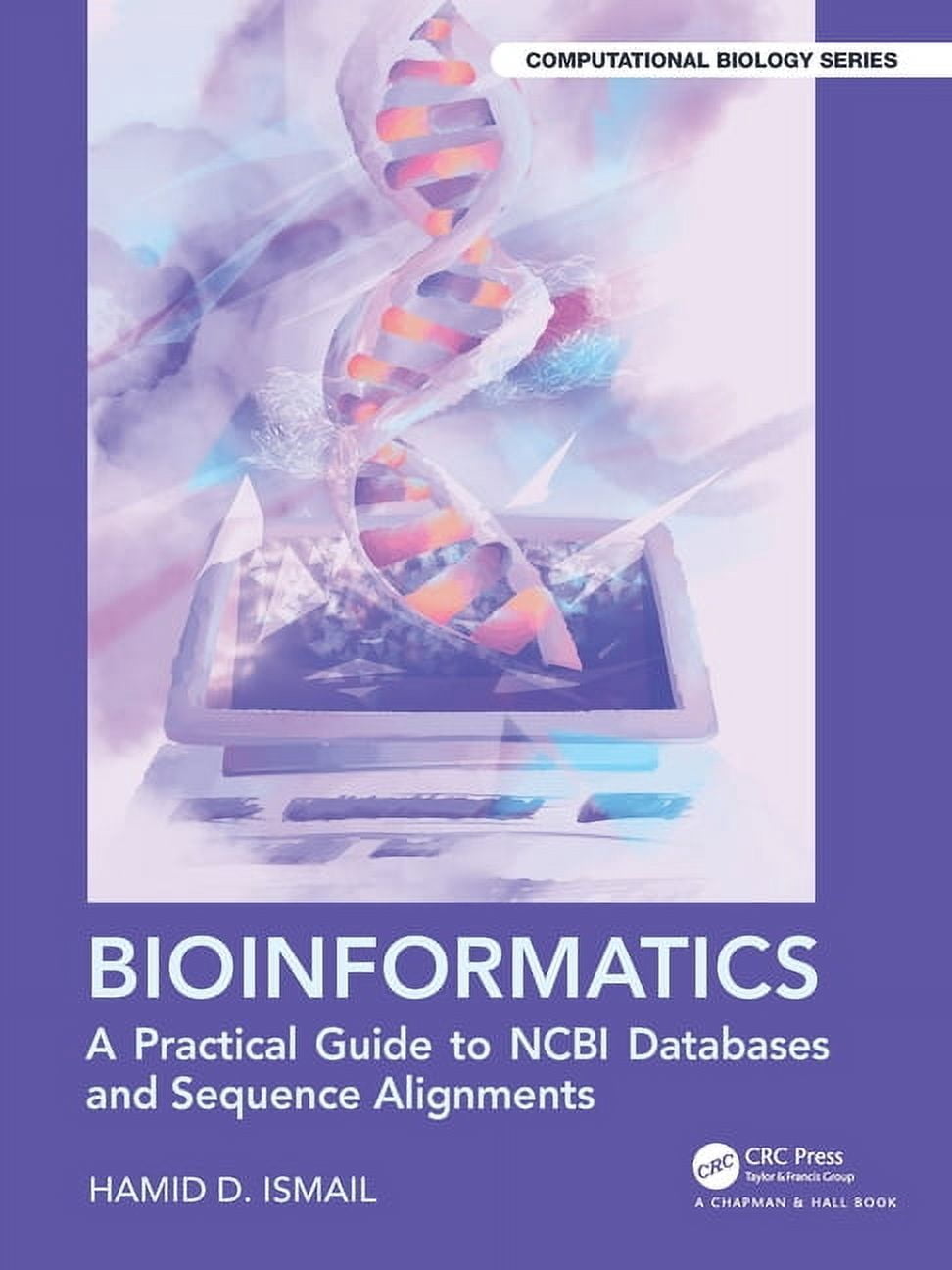 Chapman & Hall/CRC Computational Biology Bioinformatics: A