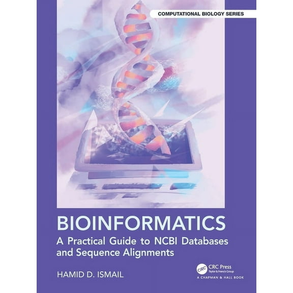 Chapman & Hall/CRC Computational Bio Bioinformatics: A Practical Guide to NCBI Databases and Sequence Alignments, (Paperback)
