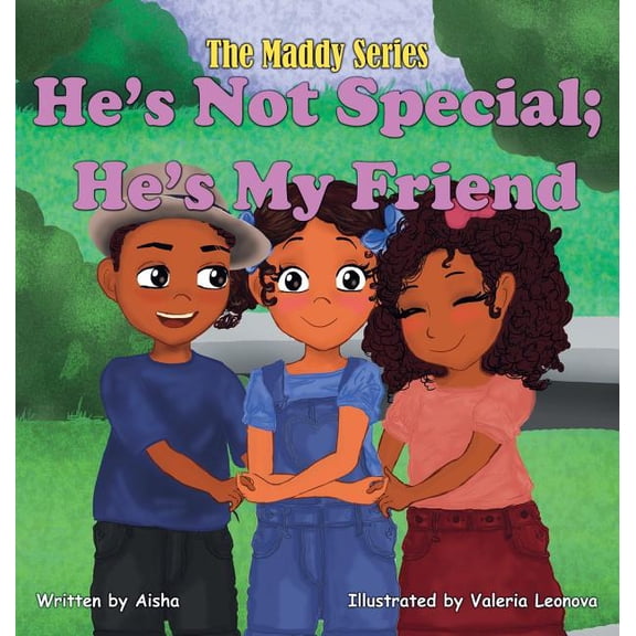 Maddy He's Not Special; He's My Friend, Book 3, (Hardcover)