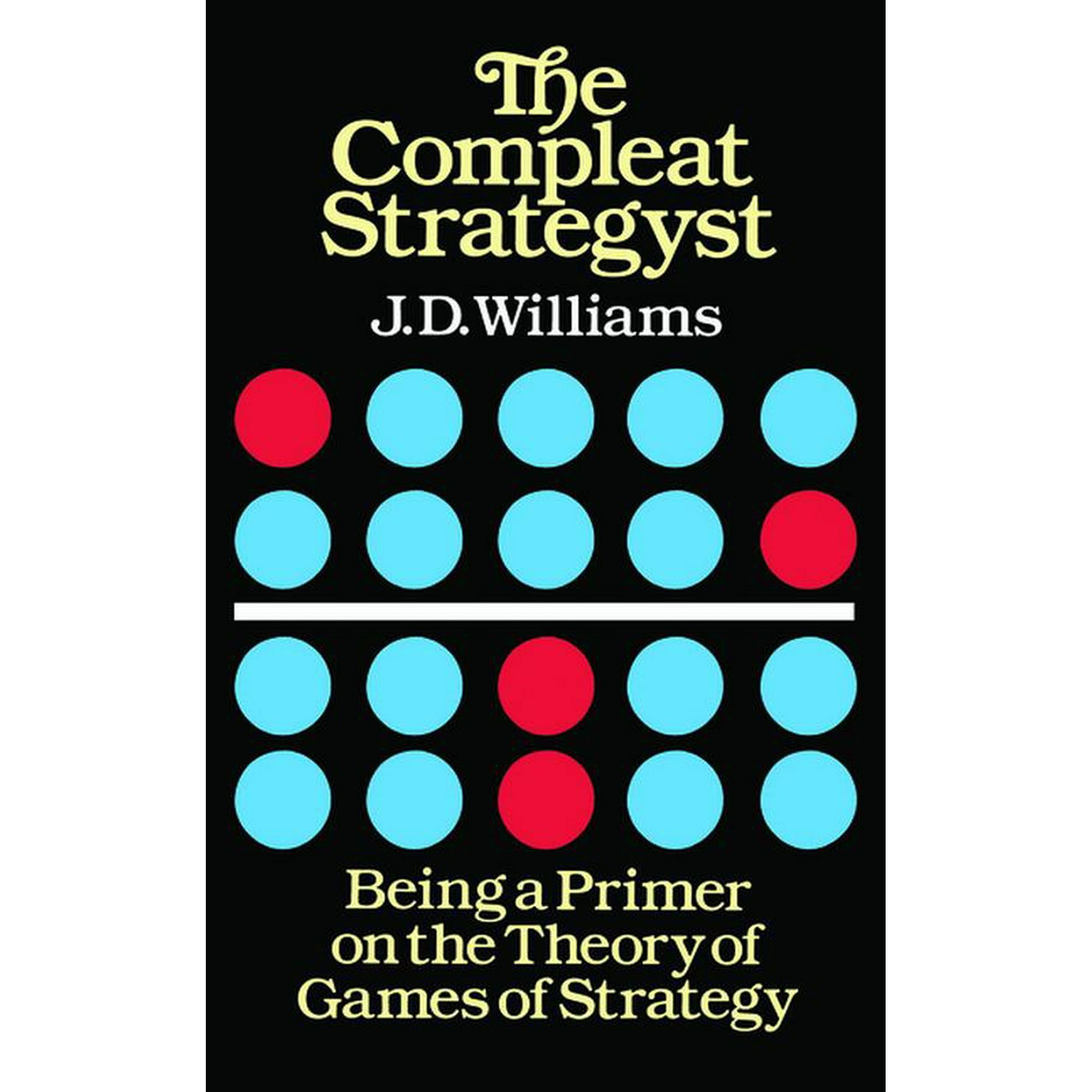 Dover Books on Mathematics The Compleat Strategyst: Being a Primer on the Theory of Games of Strategy, (Paperback)