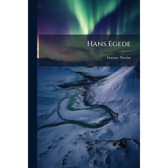 Hans Egede : Missionary To Greenland (Paperback)
