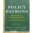 thumbnail image 1 of Patrons Politiques: la Philanthropie, la Réforme Éducative et la Politique d'Influence, 1 of 1