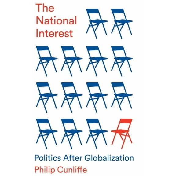 The National Interest: Politics After Globalization, (Hardcover)