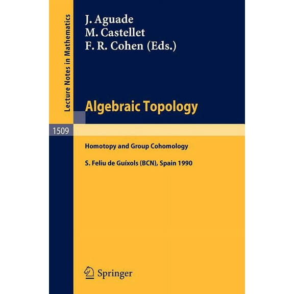 Lecture Notes in Mathematics Algebraic Topology: Homotopy and Group Cohomology, Book 1509, (Paperback)
