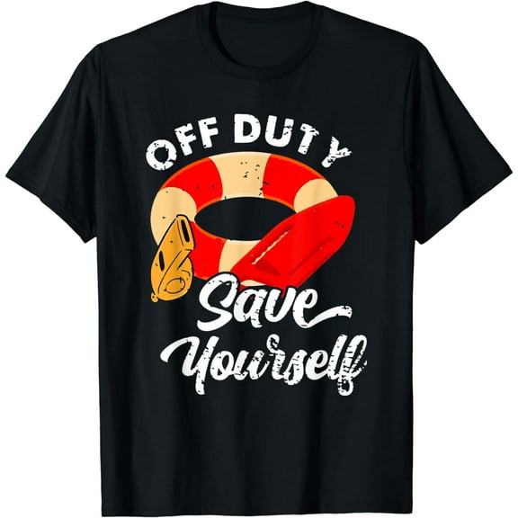 Lifeguards Off Duty Save Yourself T-Shirt