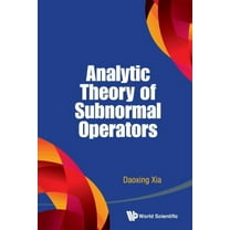 Analytic Theory of Subnormal Operators, (Hardcover)