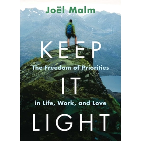 Pre-Owned Keep It Light: The Freedom of Priorities in Life, Work, and Love