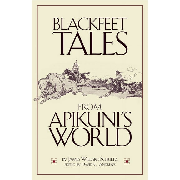 Blackfeet Tales from Apikuni's World (Paperback)