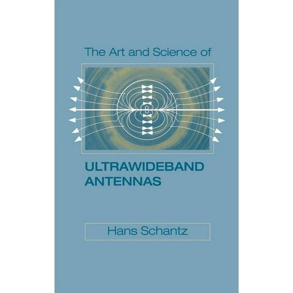 Artech House Antennas and Propagation Library: The Art and Science of Ultrawideband an (Hardcover)