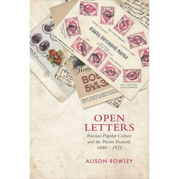 Open Letters: Russian Popular Culture and the Picture Postcard, 1880-1922, (Paperback)