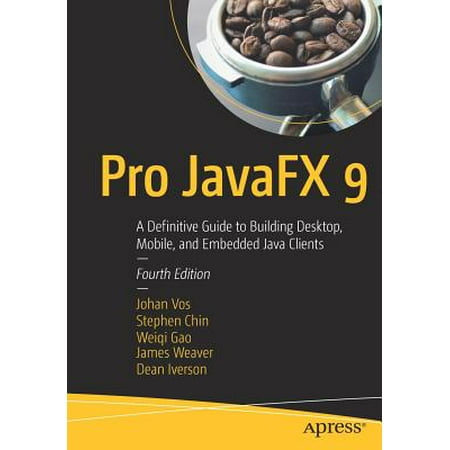 Pro Javafx 9 : A Definitive Guide to Building Desktop, Mobile, and Embedded Java (Best Java Redis Client)