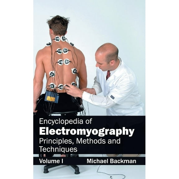 Encyclopedia of Electromyography: Volume I (Principles, Methods and Techniques), (Hardcover)