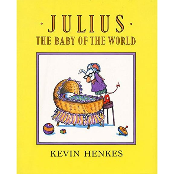 Pre-Owned Julius, the Baby of the World (Library Binding) 0688089445 9780688089443