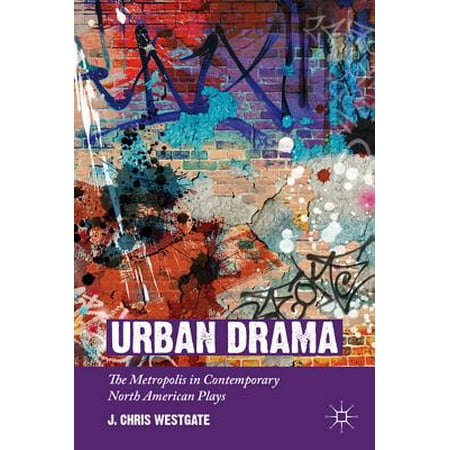 Urban Drama : The Metropolis in Contemporary North American